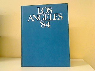 Los Angeles '84. hrsg. von acht nationalen Olympischen Komitees. Olympischen Gesellschaft. Chefred. Willi Ph. Knecht. Übers. Silvano Broussard ,