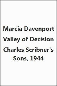 The Valley of Decision: Written by Marcia Davenport, 1944 Edition, Publisher: HarperCollins Publishers Ltd [Hardcover]