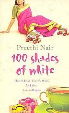 100 Shades of White [Paperback] Preethi Nair