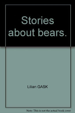 Stories about bears. [Hardcover] GASK, Lilian