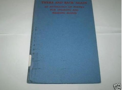 There and back again: An anthology of poetry for speaking and reading aloud Lyon, Marjorie-