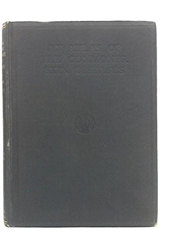 AN ATLAS OF THE COMMONER SKIN DISEASES