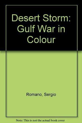 Desert Storm: Gulf War in Colour Romano, Sergio