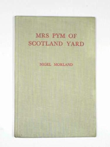 MRS. PYM OF SCOTLAND YARD