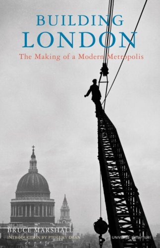 Building London: The Making of a Modern Metropolis Marshall, Bruce and Dean, Ptolemy