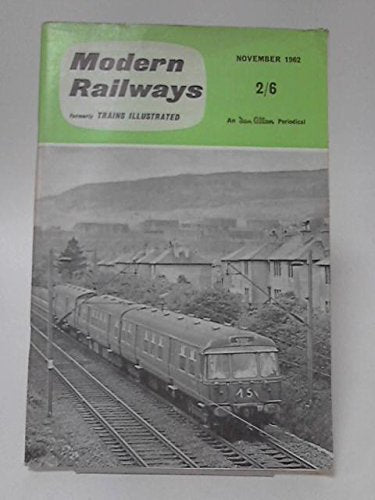 Modern Railways : Formerly Trains Illustrated November 1962. Vol. Xvi. No. 170 [Paperback] Editor G. Freeman Allen
