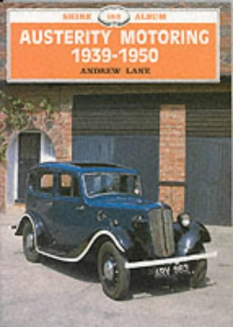 Austerity Motoring 19391950 (Shire Library) [Paperback] Andrew Lane