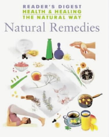 Natural Remedies (Health & Healing the Natural Way S.) Reader's Digest Association