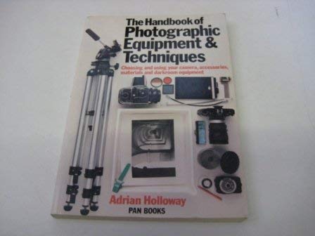 The Handbook of Photographic Equipment and Techniques