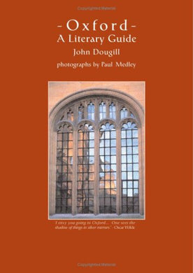 Oxford: A Literary Guide [Paperback] John Dougill