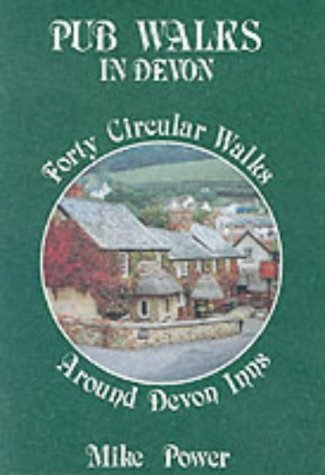 Pub Walks in Devon: Forty Circular Walks Around Devon Inns by Mike Power (1993-01-06)
