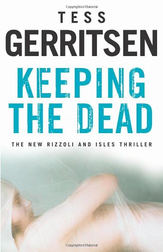Keeping the Dead (Rizzoli & Isles) [Hardcover] Gerritsen, Tess
