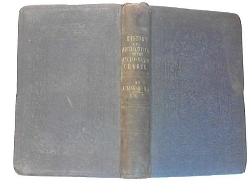 The history and antiquities of the Anglo-Saxon church. [Hardcover] Lingard. John