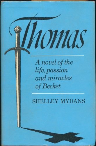 THOMAS A NOVEL OF THE LIFE, PASSION AND MIRACLES OF BECKET - Hardcover- Shelley Mydans