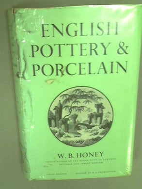 English Pottery and Porcelain (Library of English Art) Honey, W.B. and Charles, Robert J.