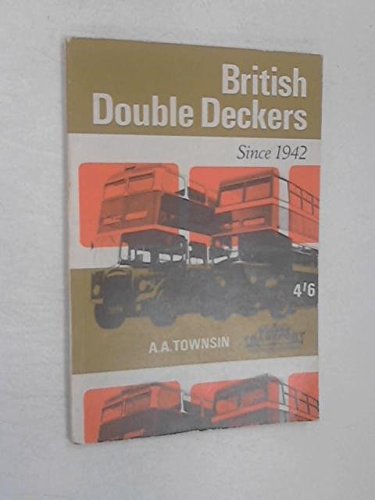 British double deckers since 1942 [Paperback] Townsin, A A