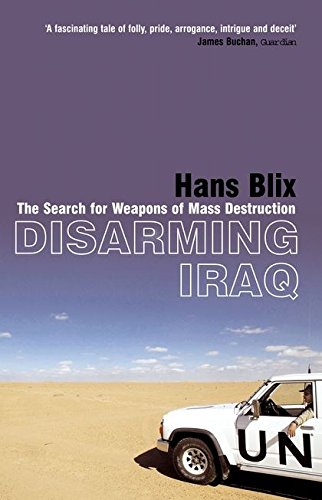 Disarming Iraq: The Search for Weapons of Mass Destruction [Paperback] Blix, Hans