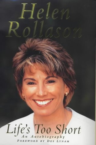 Life's Too Short: An Autobiography Rollason, Helen