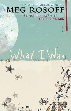 What I Was [Hardcover] Rosoff, Meg