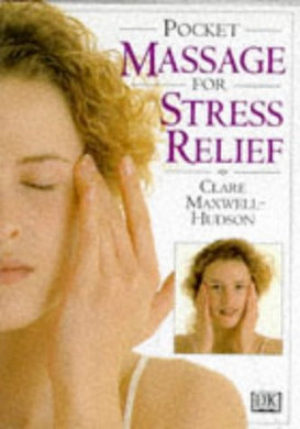 Pocket Guide To Massage For Stress Relief (Pockets) [Paperback] Clare Maxwell-Hudson