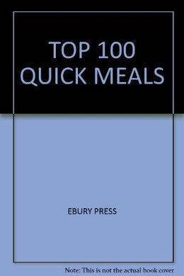 TOP 100 QUICK MEALS [Hardcover]