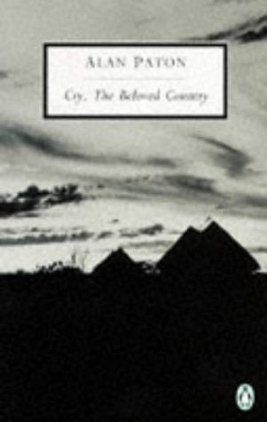Cry, the Beloved Country: A Story of Comfort in Desolation Paton, Alan
