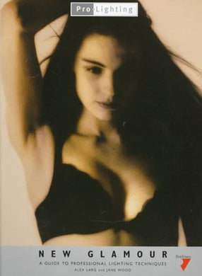 New Glamour: Guide to Professional Lighting Techniques (Pro-Lighting) (Pro-Lighting S.)