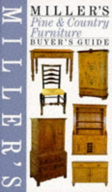 Miller's Pine and Country Furniture Buyer's Guide (Buyer's Price Guide) Miller, Judith and Miller, Martin