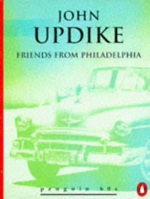 Friends from Philadelphia and Other Stories (Penguin 60s S.) Updike, John