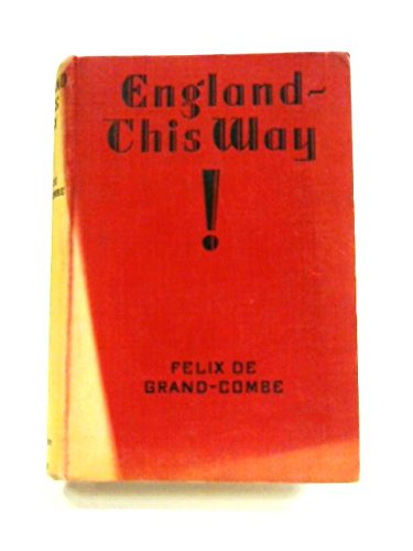 England, This Way [Hardcover] De Grand'Combe, Felix