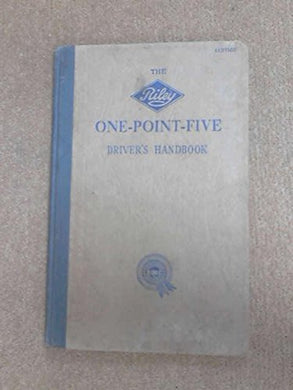 The Riley One-Point-five Driver's Handbook [Unknown Binding]