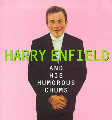 Harry Enfield And His Humorous Chums [Hardcover] Enfield, Harry