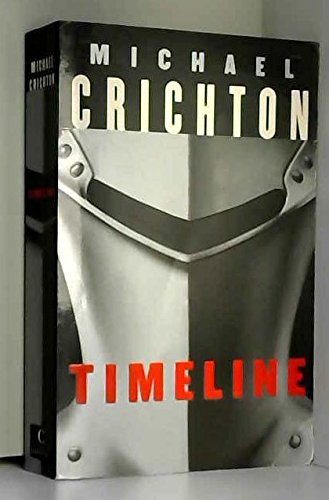 Timeline by Michael Crichton (1999-08-01) Hardcover â€“ 1 Jan. 1672 by Michael Crichton (