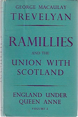 ENGLAND UNDER QUEEN ANNE, RAMILLIES AND THE UNION WITH SCOTLAND.