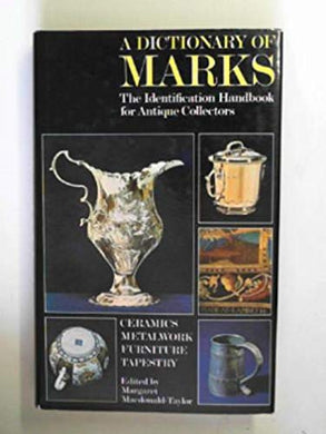 A dictionary of marks: metalwork, furniture, ceramics