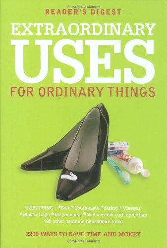 Extraordinary Uses for Ordinary Things: 2, 209 Ways to Save Money and Time (Readers Digest) [Hardcover] Readers Digest