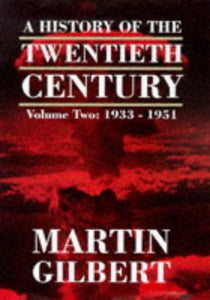 A History of the Twentieth Century Vol. 2: 1933 - 1951 [Hardcover] Gilbert, Martin