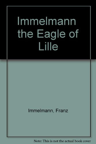 Immelmann  the Eagle of Lille [Hardcover]
