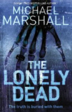 The Lonely Dead (The Straw Men Trilogy, Book 2) Marshall, Michael