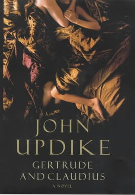 Gertrude And Claudius. Paperback.  John Updike