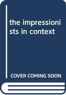 the impressionists in context [Paperback] Robert Katz & Celestine Dars