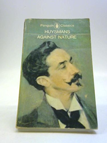 Against Nature [Paperback] Huysmans J. K., Baldick Robert