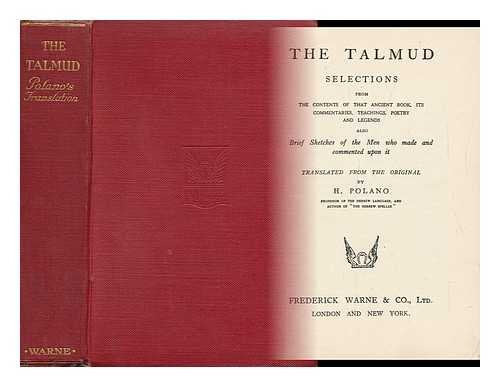 The Talmud. Selections from the Contents of That Ancient Book... Also, Brief Sketches of the Men Who Made and Commented Upon it / Translated by H. Polano [Hardcover] Talmud. H. Polano (Transl. )
