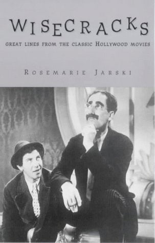 Wisecracks: Great Lines from the Classic Hollywood Era