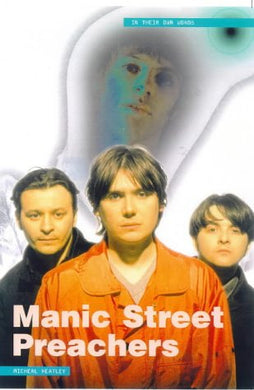 Manic Street Preachers: In Their Own Words