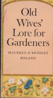 Old Wives' Lore for Gardeners by Maureen Boland (1977-03-03)