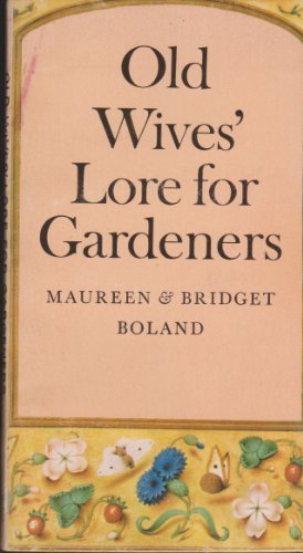 Old Wives' Lore for Gardeners by Maureen Boland (1977-03-03)