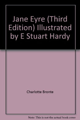 Jane Eyre (Third Edition) Illustrated by E Stuart Hardy