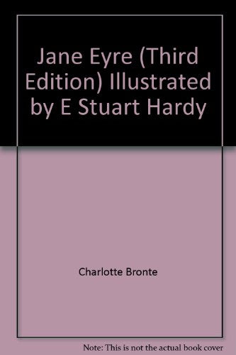 Jane Eyre (Third Edition) Illustrated by E Stuart Hardy
