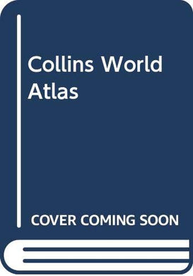 Collins World Atlas WILLIA, COLLINS PUBLISHERS